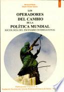 Los operadores del cambio de la política mundial