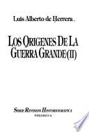 Los origenes de la Guerra Grande