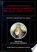 Los orígenes del español y los grandes textos medievales Mio Cid, Buen Amor y Celestina