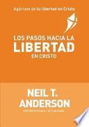 Los Pasos Hacia La Libertad En Cristo