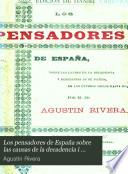 Los pensadores de España sobre las causas de la decadencia i desgracias de su patria, en los últimos años hasta hoi