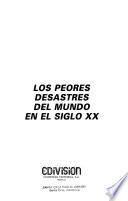 Los peores desastres del mundo en el siglo XX