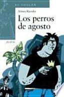 Los perros de agosto/ The August's Dogs