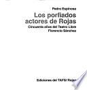 Los porfiados actores de Rojas