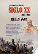 LOS PRIMEROS AÑOS DEL SIGLO XX - 1900- 1906