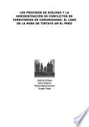 Los procesos de diálogo y la administración de conflictos en territorios de comunidades