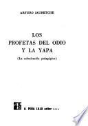 Los profetas del odio y la yapa (La colonización pedagógica).