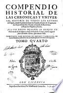 Los quarenta libros del compendio historial de las chronicas y vniuersal historia de todos los reynos de España. Compuestos por Esteuan de Garibay y ÿamalloa ... Tomo primero [- quarto]