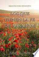 LOS QUE TIENEN LA FE DE ABRAHAM