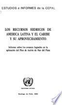 Los Recursos hídricos de América Latina y el Caribe y su aprovechamiento