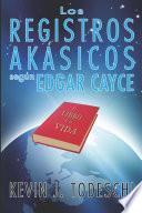 Los Registros Akasicos segun Edgar Cayce