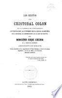 Los restos de Cristobal Colon, en la Catedral de Santo Domingo. Contestacion al informe de la real academia de la historia al gobierno de S.M. el rey de Espana