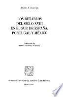 Los retablos del siglo XVIII en el sur de España, Portugal y México