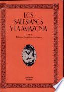 Los Salesianos y la Amazonia. 2. Relaciones etnográficas y geográficas
