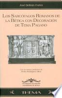 Los sarcófagos romanos de la Bética con decoración de tema pagano