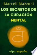 Los Secretos De La Curación Mental