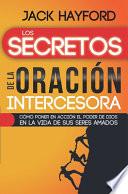 Los Secretos de la Oración Intercesora