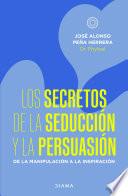 Los secretos de la seducción y la persuasión