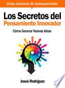 Los Secretos del Pensamiento Innovador