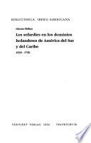 Los sefardíes en los dominios holandeses de América del Sur y del Caribe,1630-1750