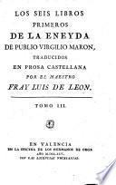 Los seis libros primeros de la Eneyda ... traducidos en prosa Castellana por el Maestro Fray Luis de Leon