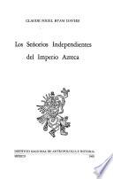 Los señoríos independientes del Imperio Azteca