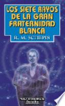 Los siete rayos de la gran fraternidad blanca