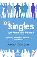 Los singles y la madre que los parió