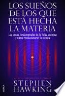 Los sueños de los que está hecha la materia