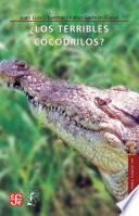 ¿Los terribles cocodrilos?