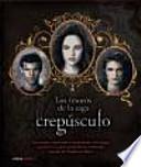 Los tesoros de la saga Crepúsculo : diario de rodaje del equipo que filmó las aclamadas novelas