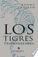 Los tígres transparentes