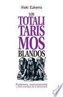 Los totalitarismos blandos