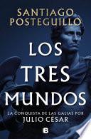Los tres mundos (Serie Julio César 3)
