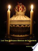 LOS TRESPRINCIPIOS BÁSICOS DE LA SANTERÍA