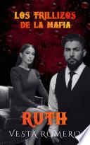 Los Trillizos De La Mafia: Ruth