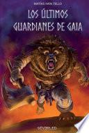 Los últimos guardianes de Gaia