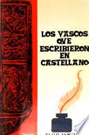 Los vascos que escribieron en castellano