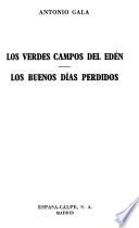 Los verdes campos del Edén ; Los buenos días perdidos