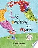 Los vestidos de mamá
