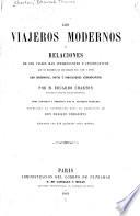 Los viajeros modernos, o Relaciones de los viajes mas interesantes e instruct ivos que se hicieron en los siglos XVI, XVII y XVIII