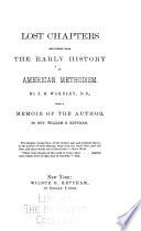 Lost Chapters Recovered from the Early History of American Methodism