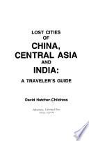 Lost Cities of China, Central Asia, and India