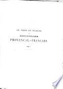Lou tresor dóu felibrige ou dictionnaire Provençal-Français embrassant les divers dialectes de la langue d'Oc moderne