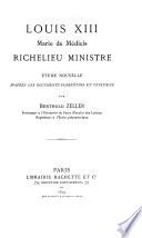 Louis XIII, Marie de Médicis, Richelieu ministre
