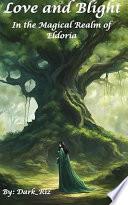 Love And Blight In The Magical Realm Of Eldoria
