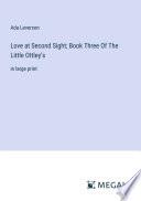 Love at Second Sight; Book Three Of The Little Ottley’s