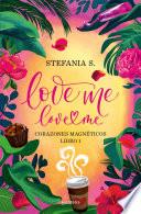 Love me, love me - Libro 1