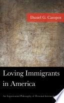 Loving Immigrants in America
