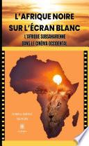 L’Afrique noire sur l’écran blanc